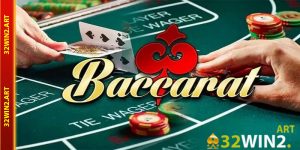 Giới Thiệu Về Bài Baccarat Tại 32Win2