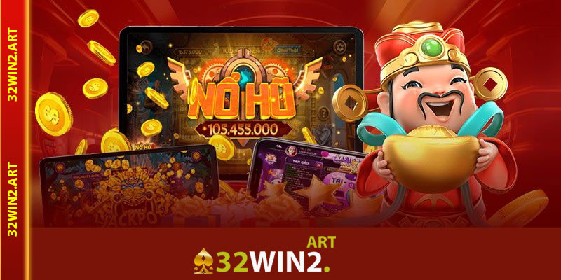 Nổ Hũ 32win2 Là Gì?