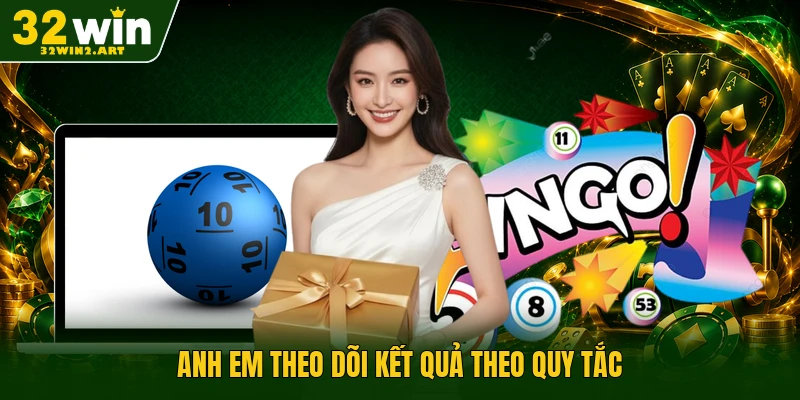 Anh em theo dõi kết quả theo quy tắc