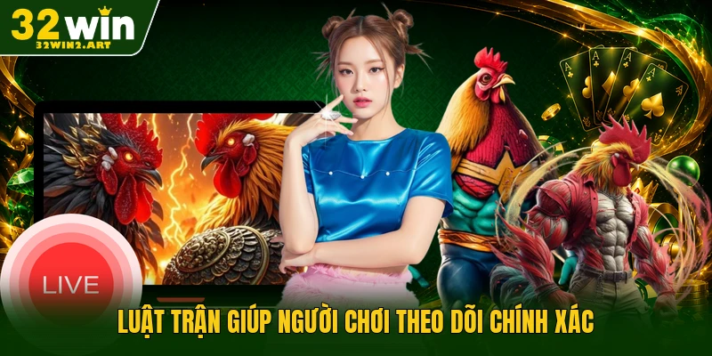 Luật trận giúp người chơi theo dõi chính xác