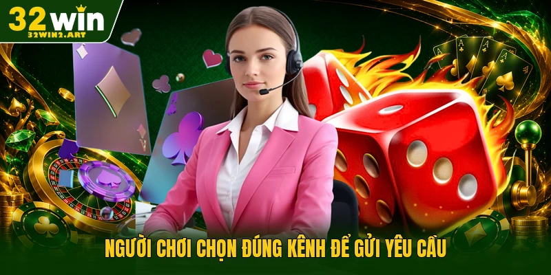 Người chơi chọn đúng kênh để gửi yêu cầu