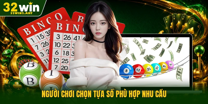 Người chơi chọn tựa số phù hợp nhu cầu