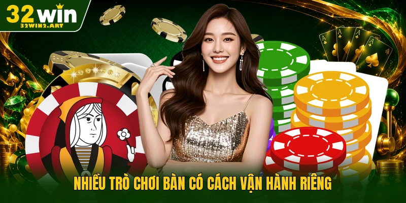 Nhiều trò chơi bàn có cách vận hành riêng