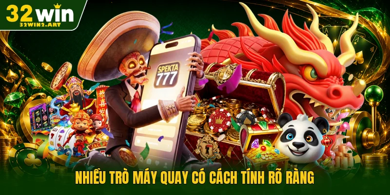 Nhiều trò máy quay có cách tính rõ ràng