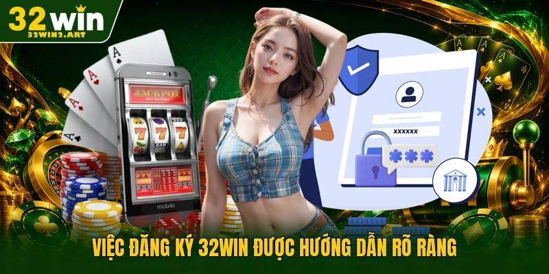 Việc đăng ký 32WIN được hướng dẫn rõ ràng